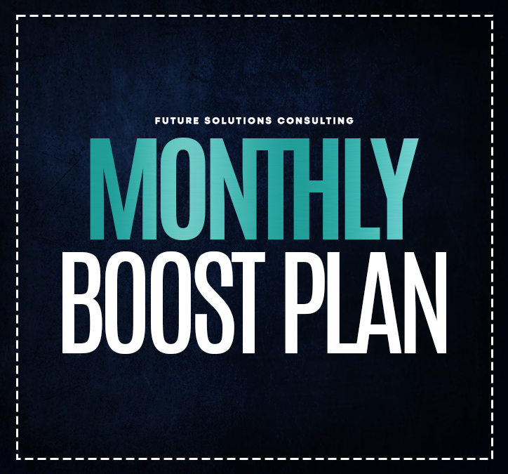 Monthly (FSC Boost Plan) – Future Solutions Consulting